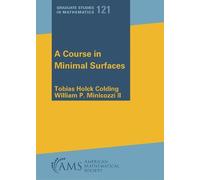 Tobias Holck Colding William P. Minicozzi A Course in Minimal Surfa (Tascabile)