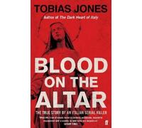 Tobias Jones – Blood on the Altar: In Search of a Serial Killer – Tascabile