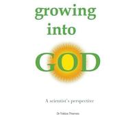 Tobias Jw Thornes Growing into God (Tascabile)