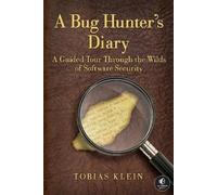 Tobias Klein A Bug Hunter's Diary (Tascabile)
