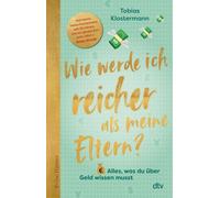 Tobias Klosterm Wie werde ich reicher als meine Eltern?: Alles, was (Tascabile)