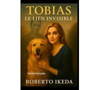 Tobias: « Le Lien Invisible »