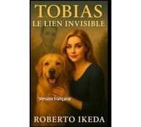 Tobias: « Le Lien Invisible »