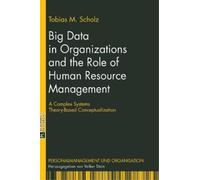 Tobias M. Schol Big Data in Organizations and the Role of Hum (Copertina rigida)