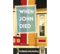 Tobias Maxwell When John Died (Tascabile)