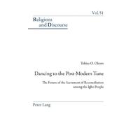 Tobias Okoro Dancing to the Post-Modern Tune (Tascabile) Religions and Discourse