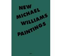 Tobias Pils Michael Williams Michael Williams - New Paintings (Copertina rigida)