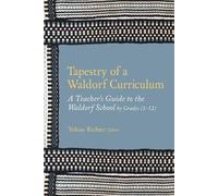 Tobias Richter Editor Tapestry of a Waldorf Curriculum (Tascabile)