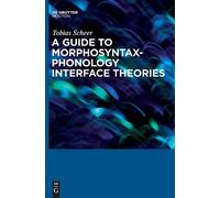 Tobias Scheer A Guide to Morphosyntax-Phonology Interface The (Copertina rigida)
