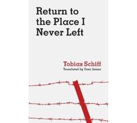 Tobias Schiff Return to the Place I Never Left (Tascabile)
