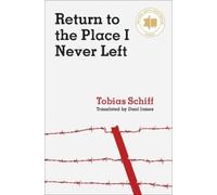 Tobias Schiff Return to the Place I Never Left (Tascabile)