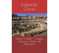 Tobias Smollett - Viaggio attraverso l'Italia del Settecento