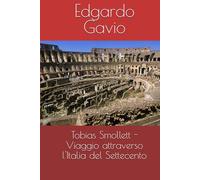 Tobias Smollett - Viaggio attraverso l'Italia del Settecento