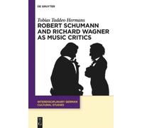 Tobias Taddeo H Robert Schumann and Richard Wagner as Music C (Copertina rigida)