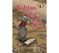 Tobias: Tales From the Past at the Old Stone House