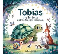 Tobias the Tortoise and the Timeless Friendship
