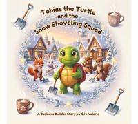 Tobias the Turtle and The Snow Shoveling Squad