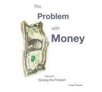 Tobias Thornes The Problem with Money Volume II (Tascabile)