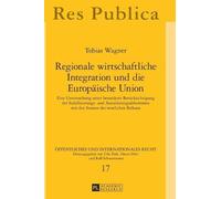 Tobias Wagner Regionale wirtschaftliche Integration und die E (Copertina rigida)