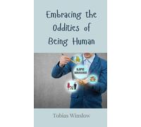 Tobias Winslow Embracing the Oddities of Being Human (Copertina rigida)