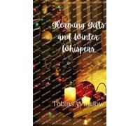 Tobias Winslow Gleaming Gifts and Winter Whispers (Copertina rigida)