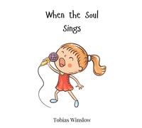 Tobias Winslow When the Soul Sings (Copertina rigida)