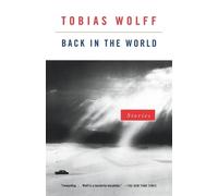 Tobias Wolff Back in the World (Tascabile) Vintage Contemporaries