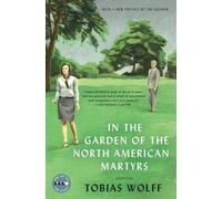 Tobias Wolff In the Garden of the North American Martyrs Deluxe Edit (Tascabile)