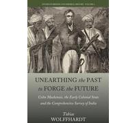 Tobias Wolffhardt Unearthing the Past to Forge the Future (Copertina rigida)