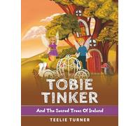 Tobie Tinker And The Sacred Trees Of Ireland