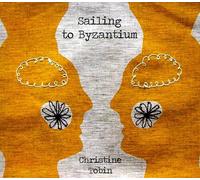 Christine Tobin Sailing to Byzantium (CD) Album
