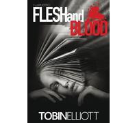 Tobin Elliott Flesh and Blood (Tascabile)