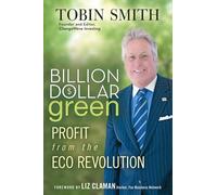 Tobin Smith Billion Dollar Green (Copertina rigida)