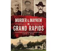 Tobin T. Buhk Murder & Mayhem in Grand Rapids (Tascabile)