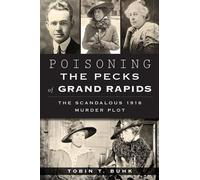 Tobin T. Buhk Poisoning the Pecks of Grand Rapids (Tascabile)