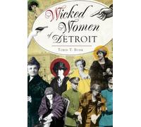 Tobin T. Buhk Wicked Women of Detroit (Tascabile)