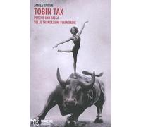 Tobin tax. Perché una tassa sulle transazioni finanziarie