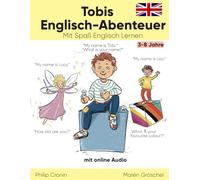Tobis Englisch-Abenteuer (Geschichte): Mit Spaß Englisch Lernen. Für Kinder 3-8 Jahre.