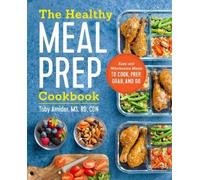 Toby Amidor The Healthy Meal Prep Cookbook (Tascabile)