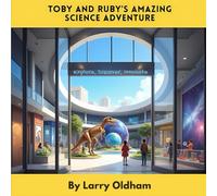 TOBY AND RUBY'S AMAZING SCIENCE ADVENTURE