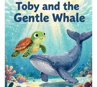 Toby and the Gentle Whale