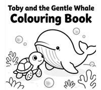 Toby and the Gentle Whale Colouring Book