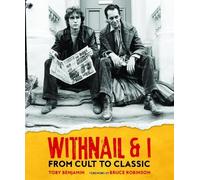 Toby Benjamin Withnail and I: From Cult to Classic (Copertina rigida)