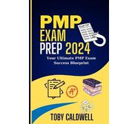 Toby Caldwell PMP Exam Prep 2024 (Tascabile)