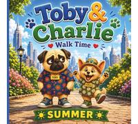 Toby & Charlie Walk Time: SUMMER