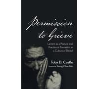 Toby D Castle Permission to Grieve (Copertina rigida)