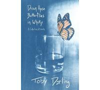 Toby Darling Drown These Butterflies in Whisky (Tascabile)