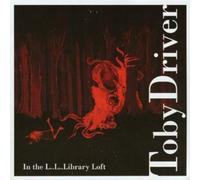 Toby Driver In the Li Li Library Loft (CD) Album