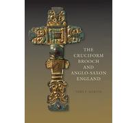 Toby F. Martin The Cruciform Brooch and Anglo-Saxon England (Copertina rigida)