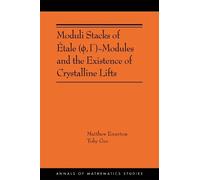 Toby Gee Matthe Moduli Stacks of Étale (ϕ, Γ)-Modules and the Existe (Tascabile)